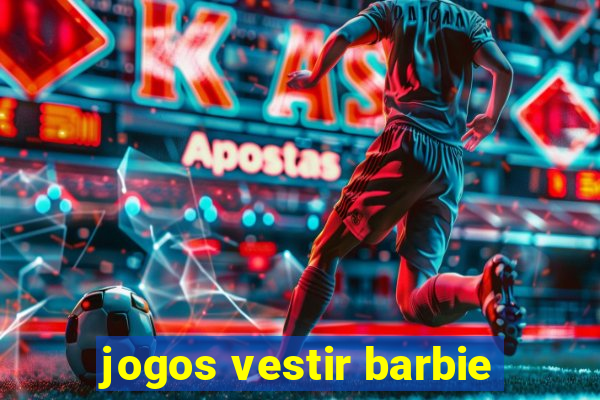 jogos vestir barbie